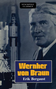 Title: Wernher von Braun, Author: Erik Bergaust