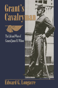 Title: Grant's Cavalryman, Author: Edward G. Longacre