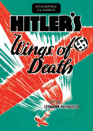 Title: Hitler's Wings of Death, Author: Otto Lehmann-Russbueldt