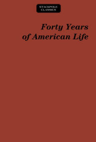 Title: Forty Years of American Life: 1821-1861, Author: Thomas Low Nichols