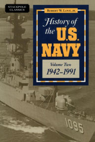 Title: History of the U.S. Navy: 1942-1991, Author: Robert W. Love