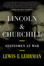 Lincoln & Churchill: Statesmen at War