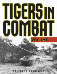 Title: Tigers in Combat, Author: Wolfgang Schneider