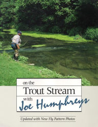 Title: On the Trout Stream with Joe Humphreys, Author: Joe Humphreys