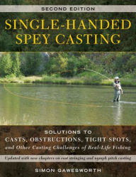 Free ebook downloads in pdf format Single-Handed Spey Casting: Solutions to Casts, Obstructions, Tight Spots, and Other Casting Challenges of Real-Life Fishing 9780811771276 iBook in English