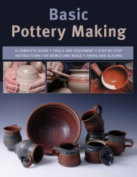 Title: Basic Pottery Making: A Complete Guide, Author: Linda Franz