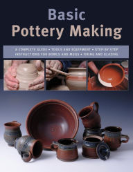 Title: Basic Pottery Making: A Complete Guide, Author: Linda Franz