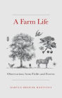 A Farm Life: Observations from Fields and Forests