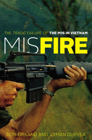 Misfire: the Tragic Failure of M16 Vietnam