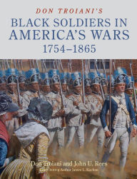 Free kindle fire books downloads Don Troiani's Black Soldiers in America's Wars: 1754-1865 by John U. Rees, Don Troiani, James L. Kochan 9780811773713 English version FB2 RTF MOBI