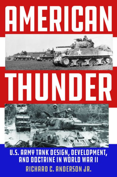 American Thunder: U.S. Army Tank Design, Development, and Doctrine World War II