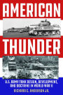 American Thunder: U.S. Army Tank Design, Development, and Doctrine in World War II