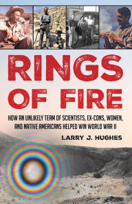 Kindle ebook download costs Rings of Fire: How an Unlikely Team of Scientists, Ex-Cons, Women, and Native Americans Helped Win World War II