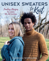 Title: Unisex Sweaters to Knit: Timeless Designs for Sizes 32-52 Inches, Author: Clarissa Schellong