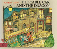 Title: The Cable Car and the Dragon, Author: Herb Caen