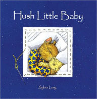 Title: Hush Little Baby, Author: Sylvia Long