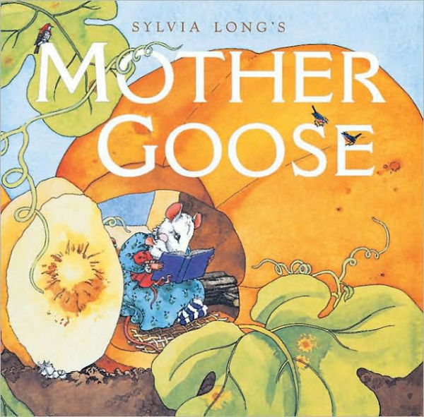 Sylvia Long's Mother Goose: (Nursery Rhymes for Toddlers, Nursery Rhyme Books, Kids)