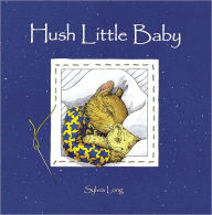 Title: Hush Little Baby: (Baby Board Books, Baby Books First Year, Board Books for Babies), Author: Sylvia Long