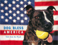 Title: Dog Bless America: Tails from the Road, Author: Jeff Selis