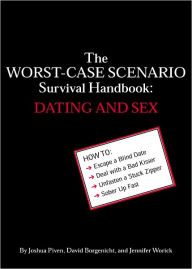 Title: The Worst-Case Scenario Survival Handbook: Dating and Sex, Author: Joshua Piven