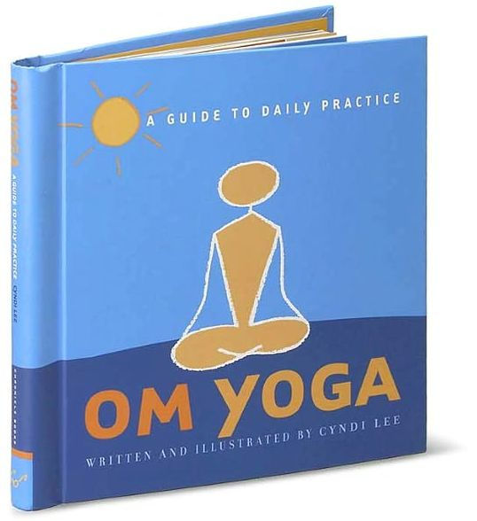 OM Yoga: A Guide to Daily Practice by Cyndi Lee, Hardcover