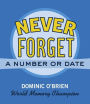 Never Forget a Number or Date