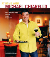 Title: At Home with Michael Chiarello: Easy Entertaining - Recipes, Ideas, Inspiration, Author: Michael Chiarello