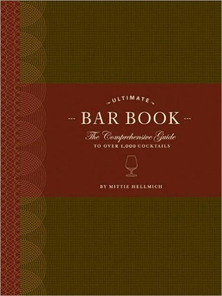 Ultimate Bar Book: The Comprehensive Guide to over 1,000 Cocktails