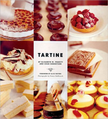 Tartine Baking Cookbooks Pastry Books Dessert Cookbooks Gifts For Pastry Chefs By Elisabeth M Prueitt Chad Robertson Hardcover Barnes Noble