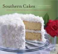 Title: Southern Cakes: Sweet and Irresistible Recipes for Everyday Celebrations, Author: Nancie McDermott