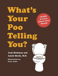 Title: What's Your Poo Telling You?: (Funny Bathroom Books, Health Books, Humor Books, Funny Gift Books), Author: Josh Richman
