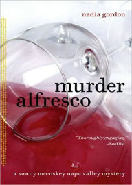 Title: Murder Alfresco (Sunny McCoskey Napa Valley Series #3), Author: Nadia Gordon