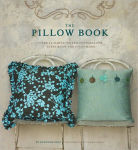 Alternative view 1 of The Pillow Book: Over 25 Simple-to-Sew Patterns for Every Room and Every Mood