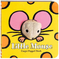 Little Mouse: Finger Puppet Book: (Finger Puppet Book for Toddlers and Babies, Baby Books for First Year, Animal Finger Puppets)