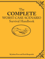 Title: The Complete Worst-Case Scenario Survival Handbook, Author: Joshua Piven