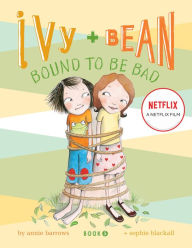 Title: Ivy and Bean Bound to Be Bad (Ivy and Bean Series #5), Author: Annie Barrows