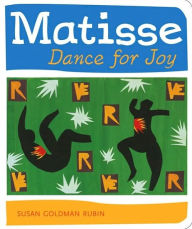 Title: Matisse Dance for Joy, Author: Susan Goldman Rubin