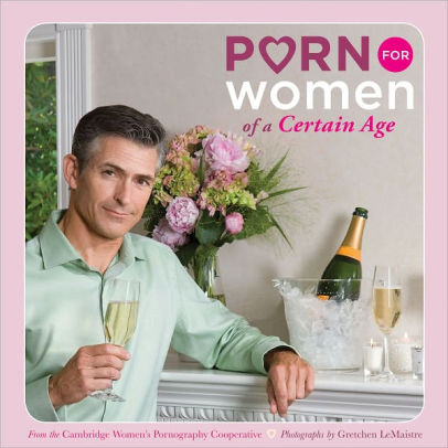 406px x 406px - Porn for Women of a Certain Age|Paperback