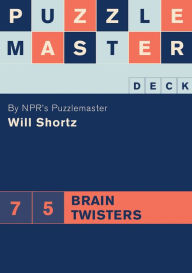 Title: Puzzlemaster Deck: 75 Brain Twisters, Author: Will Shortz
