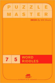 Title: Puzzlemaster Deck: 75 Word Riddles, Author: Will Shortz