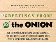 Title: Greetings from the Onion: 100 Rectangular Postal Cards Suitable for the Futile Act of Corresponding with Other Miserable Inhabitants of Earth