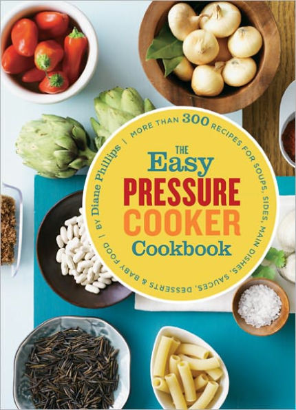 The Easy Pressure Cooker Cookbook