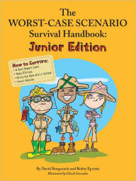 Title: The Worst-Case Scenario Survival Handbook: Junior Edition, Author: David Borgenicht