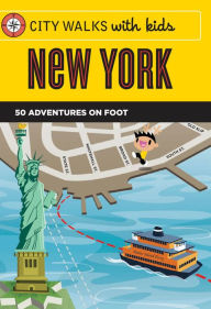 Title: City Walks with Kids: New York: 50 Adventures on Foot, Author: Elissa Stein