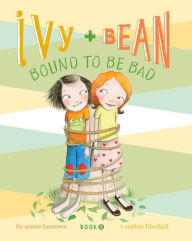 Title: Ivy and Bean Bound to Be Bad (Ivy and Bean Series #5), Author: Annie Barrows