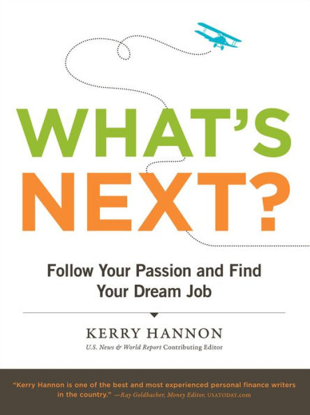 What's Next?: Follow Your Passion and Find Your Dream Job