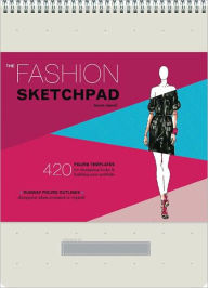 Title: The Fashion Sketchpad: 420 Figure Templates for Designing Looks and Building Your Portfolio (Drawing Books, Fashion Books, Fashion Design Books, Fashion Sketchbooks), Author: Tamar Daniel