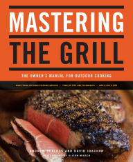 Title: Mastering the Grill: The Owner's Manual for Outdoor Cooking, Author: David Joachim