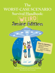 Title: The Worst-Case Scenario Survival Handbook: Weird Junior Edition, Author: David Borgenicht
