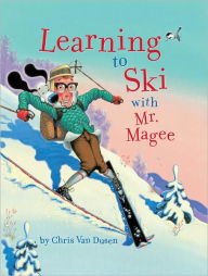 Title: Learning to Ski with Mr. Magee, Author: Chris Van Dusen